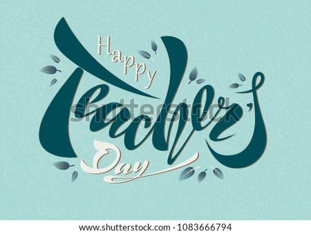 beautiful design Happy Teacher's Day with handwritten text on a textured background. vector. for postcard, congratulations, banner, template