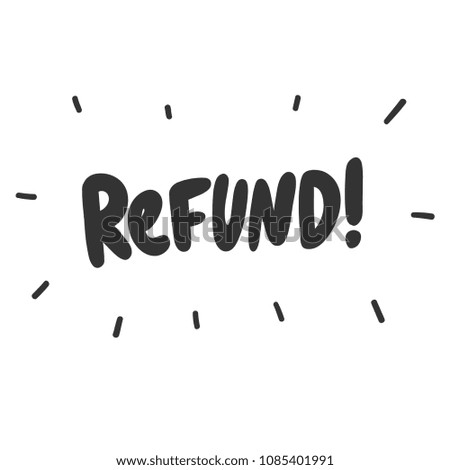 Refund. Sticker for social media content. Vector hand drawn illustration design. Bubble pop art comic style poster, t shirt print, post card, video blog cover