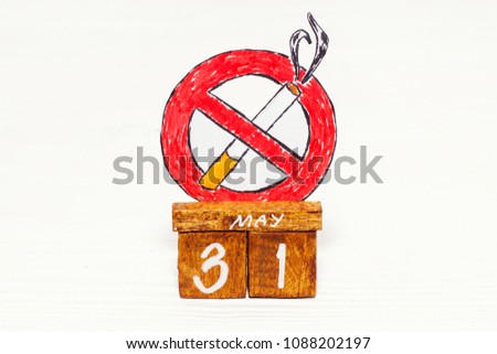 May 31st - World No Tobacco Day on the wooden calendar. Everyday holiday concept