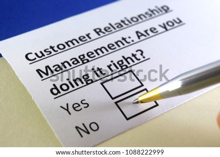 Customer Relationship Management: Are you doing it right? yes or no