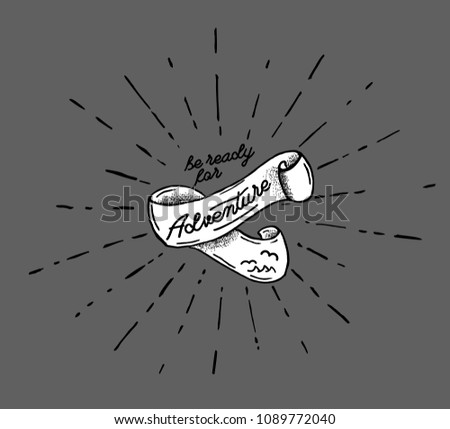 Be ready for abventure. Hand drawn sketch ribbon. Old style banner drawing. Vector Illustration