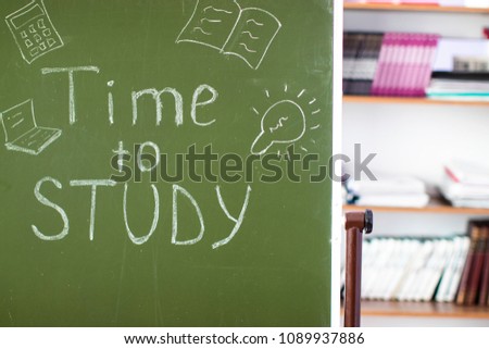 Inscription on the blackboard in the classroom - Time to study