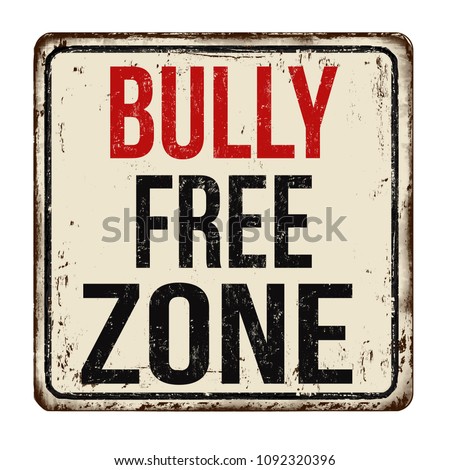 Bully free zone vintage rusty metal sign on a white background, vector illustration