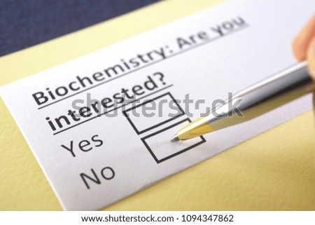 Biochemistry: Are you interested? yes or no