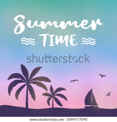 Summertime - silhouette of palm trees on colourful background. Poster with text. Vector.