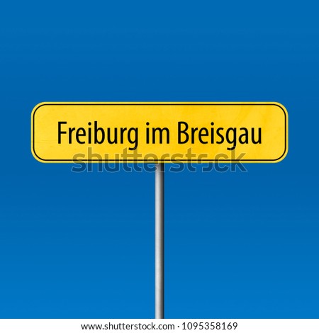 Freiburg im Breisgau Town sign - place-name sign