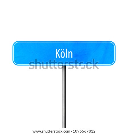 Köln Town sign - place-name sign