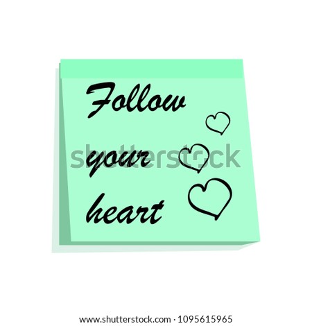 Green sticker with inspirational inscription. Inscription "Follow your heart". Isolated Vector Illustration.