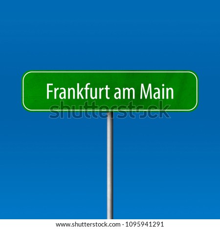 Frankfurt am Main Town sign - place-name sign
