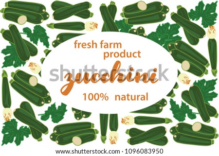 vector illustration of zucchini and leaf design with lettering zucchini background white and vegetable and text fresh farm product 100% natural EPS10