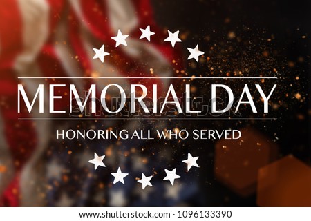 American flag with the text Memorial day. Celebration of all who served. Royalty-Free Stock Photo #1096133390