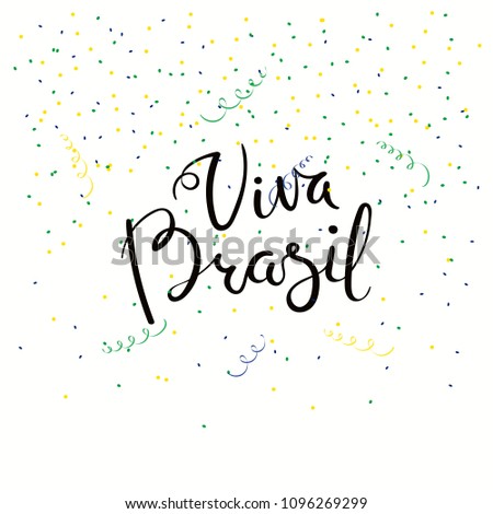 Hand written calligraphic Spanish lettering quote Viva Brazil with falling confetti in flag colors. Isolated objects. Vector illustration. Design concept independence day celebration, banner, card.