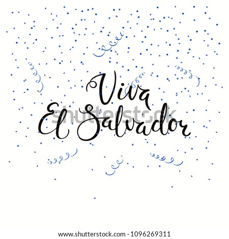 Hand written calligraphic Spanish lettering quote Viva El Salvador with confetti in flag colors. Isolated objects. Vector illustration. Design concept independence day celebration, banner, card.