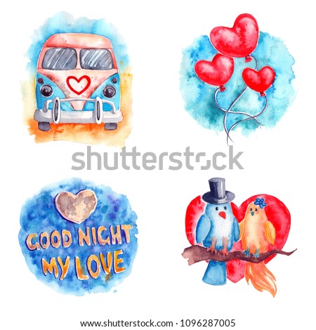 Hand drawn colorful illustration. Romantic watercolor artwork set. Loving birds sitting on a branch, heart shaped balloons, hippie bus with heart sign, sticker with good night my love inscription.