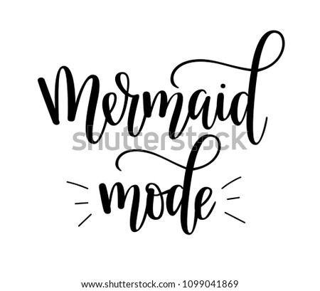 Mermaid mode lettering.