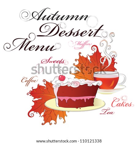 Autumn dessert menu. Cherry  chocolate cake and hot tea. Illustration.