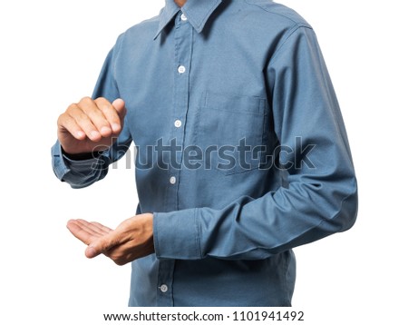 Business man hand holding somethings for montage your product with blue 100% cotton long sleeve shirt.