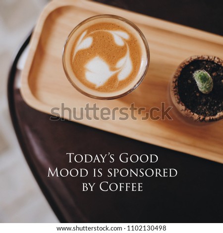 Inspiration motivation quote about coffee