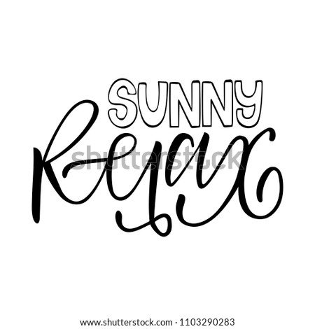 Sunny relax. Summer isolated vector, calligraphic phrase. Hand brush calligraphy, lettering. Modern design for logo, banners emblems, prints, photo overlays, t-shirts, posters, greeting card.