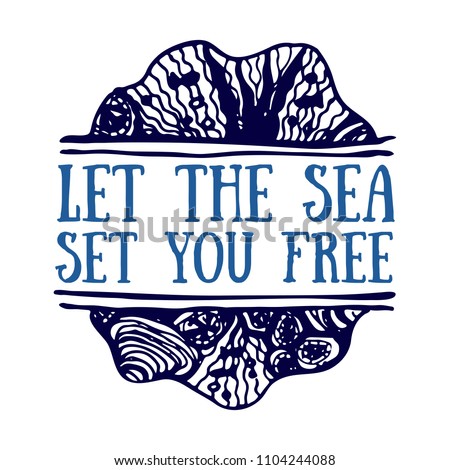 Detailed hand drawn logo. World oceans day, Summertime, Deep blue sea. Concept for travel agencies, souvenir shops, diving centers, accessories shops. Inscription - Let the sea set you free
