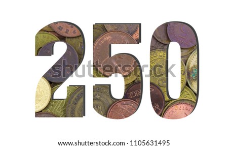 250 Number. Different worlds coins texture. Percent and Discount theme. White isolated