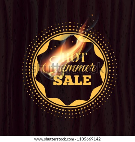 Hot sale badge design template with realistic fire flame on wooden texture. Vector illustration