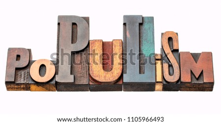 populism - isolated word abstract in vintage letterpress wood type blocks, mixed fonts