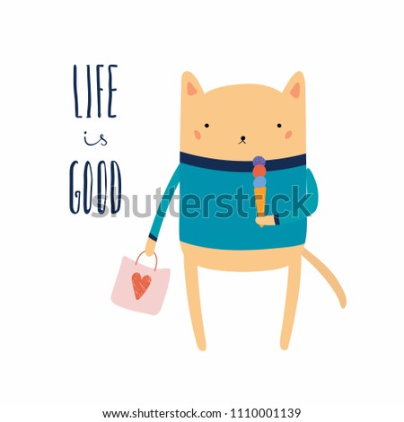 Hand drawn vector illustration of a cute funny cat with ice cream, shopping bag, lettering quote Life is good. Isolated objects. Scandinavian style flat design. Concept for children print, holidays.