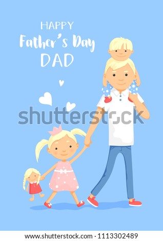 a father's day illustration in cute cartoon style: dad with children and a greeting message; happy family portrait; love and happiness; blue background