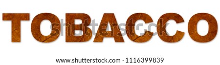 Tobacco word from dry leaf tobacco texture. Tobacco lettering background