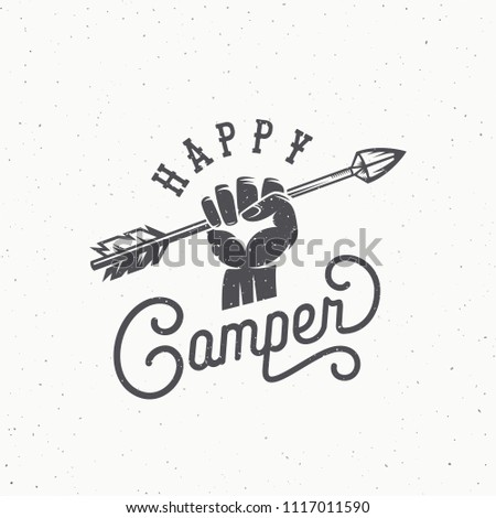Happy Camper Abstract Vintage Vector Sign, Symbol or Logo Template. Arrow in the Hand Silhouette with Retro Typography and Shabby Textures. Isolated.