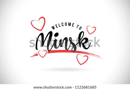 Minsk Welcome To Word Text with Handwritten Font and Red Love Hearts Vector Image Illustration Eps.
