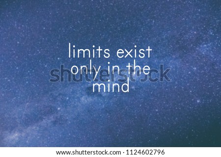 Motivational and inspirational quote - Limits exist only in the mind