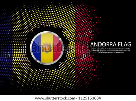 Background Halftone gradient template or LED neon Light on round Dots style of andorra flag.  Modern soccer cup for futuristic background with circle metallic round of andorra flag. Vector.