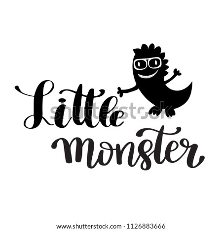 Hand drawn lettering quote Little Monster. Modern calligraphy phrase for boy card, print, decor, clothing and poster. Baby shower invitation or t-shirt design.