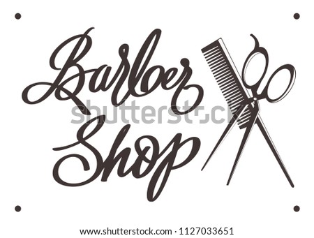Lettering barber shop, stylized image of hairdresser tools, scissors and comb. Sign in the hairdresser.