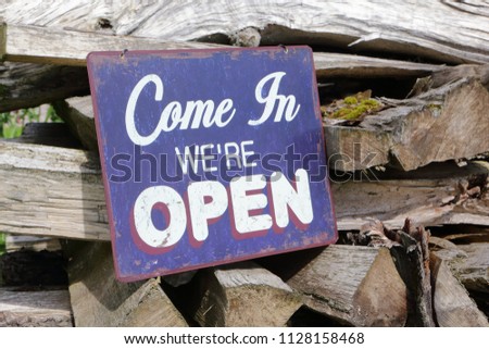 Come in were open sign.