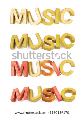 Word Music made of colored with paint wooden letters, composition isolated over the white background, set of four different foreshortenings