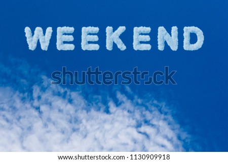 Weekend typography note on cloudy sky. Beautiful blue sky and cloud with weekend word.