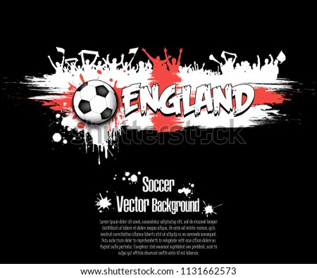 Grunge soccer background. Flag of England and football fans. Grunge banner with splashes of ink. Vector illustration