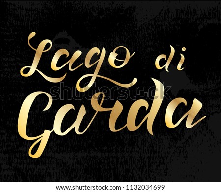 Hand drawn gold lettering text Lago di Garda on black background. Lake in Italy. Modern calligraphy vector Illustration. Print for logo, travel, map, catalog, web site, poster, blog, flag, banner.