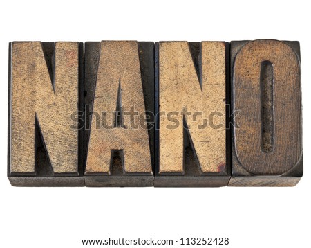 nano word (one billionth prefix or very small scale) - isolated text in vintage letterpress wood type