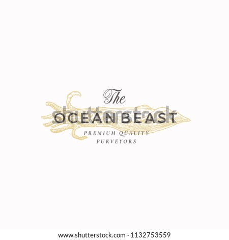The Ocean Beast Premium Quality Natural Seafood Purveyors. Abstract Vector Sign, Symbol or Logo Template. Elegant Squid Hand Drawn Sketch with Classy Retro Typography. Vintage Luxury Emblem. Isolated.