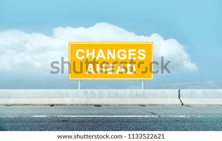 Changes ahead concepts .on road sign