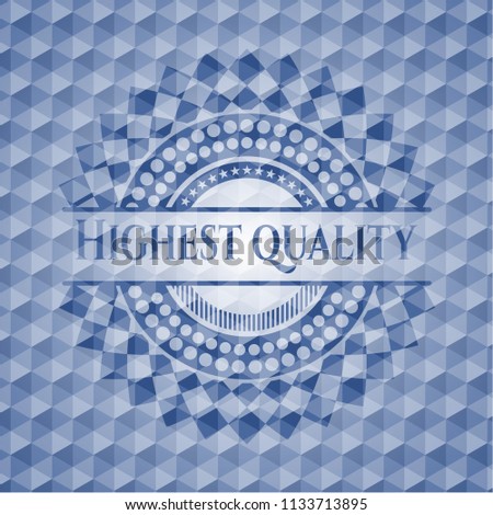 Highest Quality blue badge with geometric pattern.