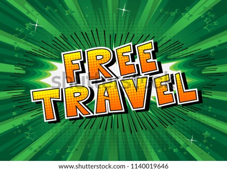 Free Travel - Comic book style word on abstract background.