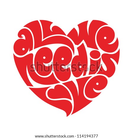 Heart typography: All we need is love. Love typography. 