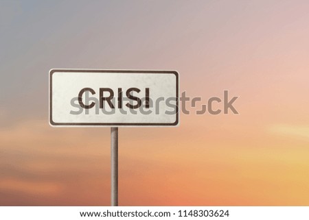 CRISIS - white traffic sign with inscription in italian