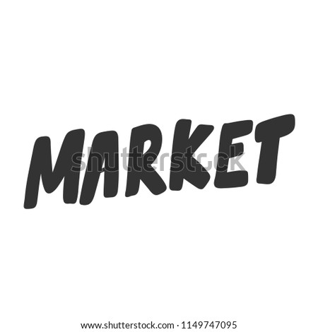 Market. Sticker for social media content. Vector hand drawn illustration design. Bubble pop art comic style poster, t shirt print, post card, video blog cover