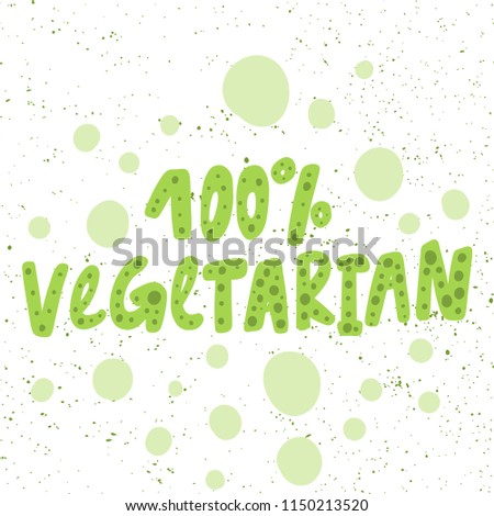 100% vegetarian. Sticker for social media content. Vector hand drawn illustration design. Bubble pop art comic style poster, t shirt print, post card, video blog cover